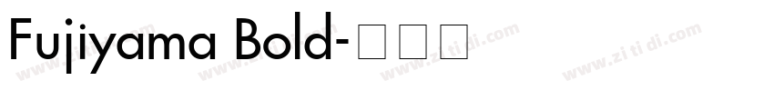 Fujiyama Bold字体转换